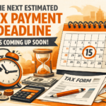 The next estimated tax payment deadline is coming up soon